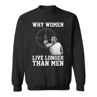 Why Women Live Longer Sweatshirt - Seseable