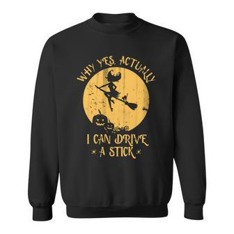Why Yes Actually I Can Drive A Stick Tshirt Sweatshirt - Monsterry DE