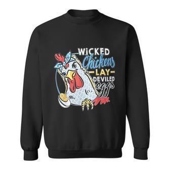 Wicked Chickens Lay Deviled Eggs Funny Chicken Lovers Sweatshirt - Monsterry CA