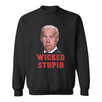 Wicked Stupid Funny Joe Biden Boston Sweatshirt - Monsterry