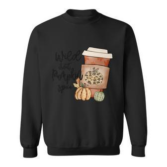 Wild About Pumpkin Spice Thanksgiving Quote V2 Sweatshirt - Monsterry CA