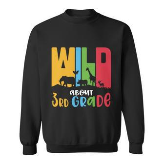 Wild About Third Grade Back To School First Day Of School Sweatshirt - Monsterry UK
