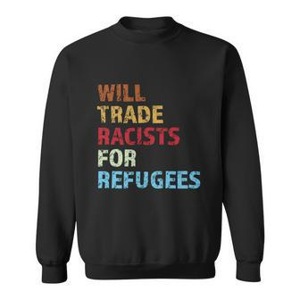 Will Trade Racists For Refugees Distressed Tshirt Sweatshirt - Monsterry AU