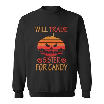 Will Trade Sister For Candy Halloween Quote Sweatshirt - Monsterry UK