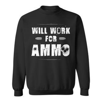 Will Work For Ammo Sweatshirt - Seseable