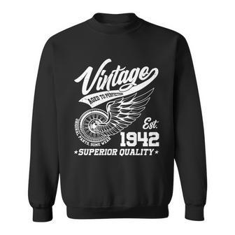 Winged Wheel Vintage 1942 Aged To Perfection Superior Quality 80Th Birthday Sweatshirt - Monsterry DE