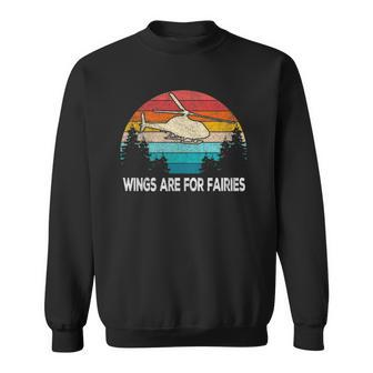 Wings Are For Fairies Funny Helicopter Pilot Retro Vintage Sweatshirt | Mazezy CA
