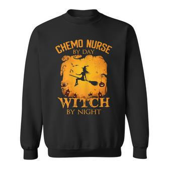 Womens Chemo Nurse By Day Witch By Night Funny Halloween Costume Sweatshirt - Seseable