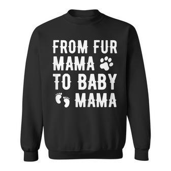 Womens From Fur Mama To Baby Mama Pregnant Dog Lover New Mom Mother Sweatshirt - Thegiftio UK
