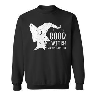 Womens Good Witch Jk Im Bad Too Funny Witchcraft Witchy Halloween Sweatshirt - Seseable