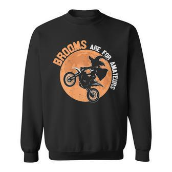Womens Halloween Brooms Are For Amateurs Motorcycle Funny Witch Sweatshirt - Seseable