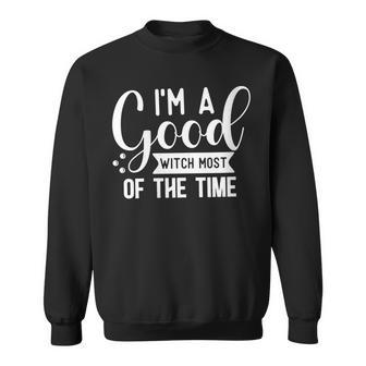 Womens Halloween Im A Good Witch Most Of The Time Sweatshirt - Seseable
