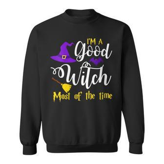 Womens Im A Good Witch Most Of The Time Funny Sayings Halloween Sweatshirt - Seseable