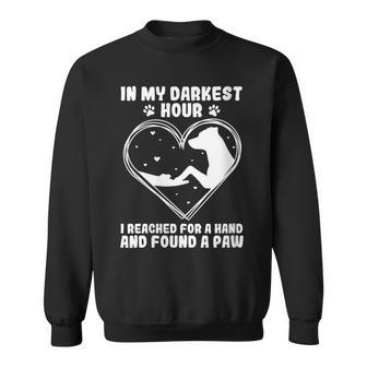 Womens In My Darkest Hour I Reached For A Hand And Found A Paw Sweatshirt - Thegiftio UK