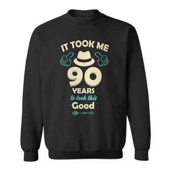 Womens It Took Me 90 Years To Look This Good - 90Th Birthday Sweatshirt - Seseable