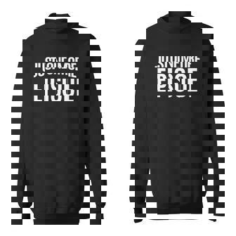 Womens Just One More Episode Funny Streaming Tv Quote Sweatshirt | Mazezy