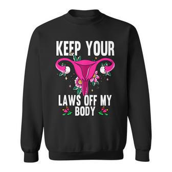 Womens Keep Your Laws Off My Body Feminism Pro Choice Sweatshirt | Seseable CA