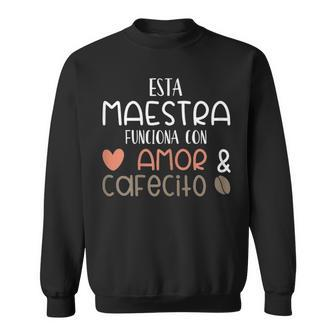 Womens Maestra Amor Cafecito Bilingual Spanish Teacher Sweatshirt - Thegiftio UK