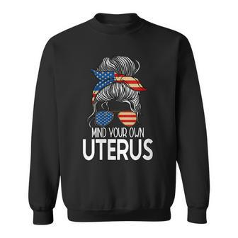 Womens Mind Your Own Uterus Messy Bun Pro Choice Feminism Sweatshirt - Seseable