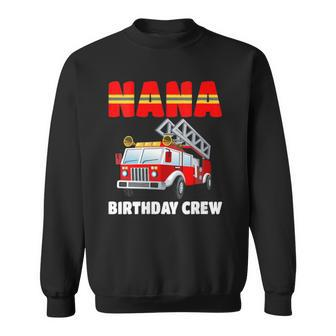 Womens Nana Birthday Crew Fire Truck Birthday Fireman Sweatshirt | Mazezy