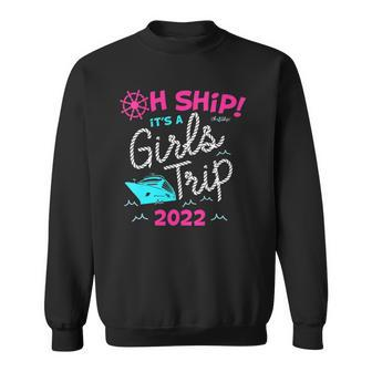 Womens Oh Ship Its A Girls Trip 2022 Cruise Men Women Sweatshirt Graphic Print Unisex - Thegiftio UK