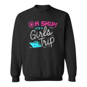Womens Oh Ship Its A Girls Trip Cruise Men Women Sweatshirt Graphic Print Unisex - Thegiftio UK