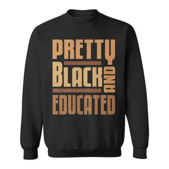 Womens Pretty Black And Educated Black History Month Blm Melanin Sweatshirt - Thegiftio UK