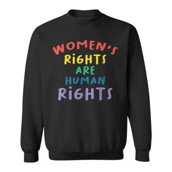 Womens Rights Are Human Rights Cool Feminist Quote  Sweatshirt