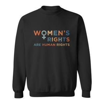 Womens Rights Are Human Rights Cool Feminist Sweatshirt - Monsterry
