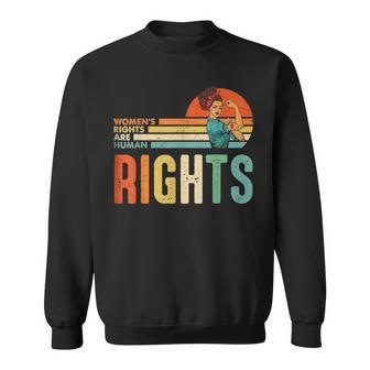 Womens Rights Are Human Rights Feminist Pro Choice Vintage Sweatshirt - Seseable
