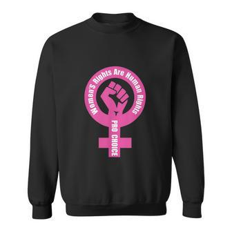 Womens Rights Are Human Rights Pro Choice Sweatshirt - Monsterry AU