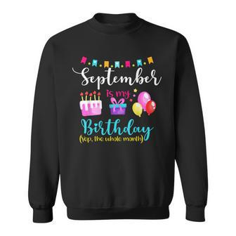 Womens September Is My Birthday The Whole Month September Birthday V7 Men Women Sweatshirt Graphic Print Unisex - Thegiftio UK