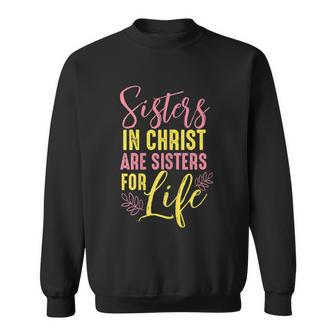 Womens Sisters In Christ Are Sisters For Life Women Girlfriend Graphic Design Printed Casual Daily Basic Sweatshirt - Thegiftio UK