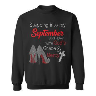 Womens Stepping Into My September Birthday With Gods Grace & V2 Men Women Sweatshirt Graphic Print Unisex - Thegiftio UK