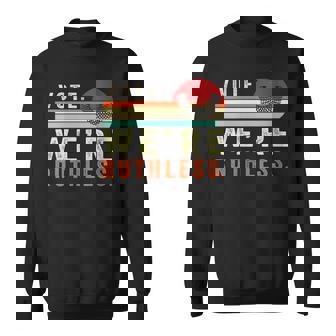 Womens Women Vote Were Ruthless Vote We Are Ruthless Sweatshirt - Seseable