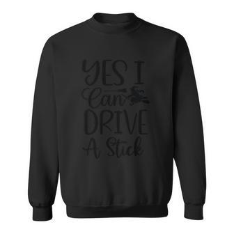 Yes I Can Drive A Stick Halloween Quote V4 Sweatshirt - Monsterry AU