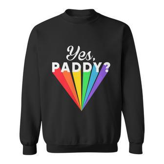 Yes Paddy Rainbow St Pattys Day Daddy Lgbt Gay Pride Month 2022 Graphic Design Printed Casual Daily Basic Sweatshirt - Thegiftio UK