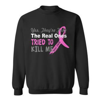 Yes Theyre Are Fake The Real Ones Tried To Kill Me Tshirt Sweatshirt - Monsterry