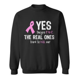 Yes Theyre Fake Funny Breast Cancer Tshirt Sweatshirt - Monsterry AU