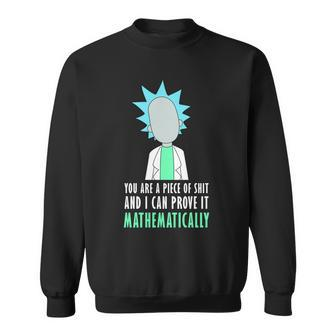 You Are A Piece Of Shit And I Can Prove It Mathematically Tshirt Sweatshirt - Monsterry CA