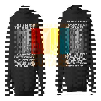 You Can Never Have Too Many Guitars Guitar Player Guitarist V2 Sweatshirt - Thegiftio