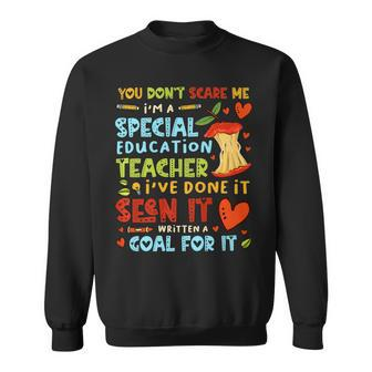You Dont Scare Me Im A Special Education - Teacher Sweatshirt - Seseable