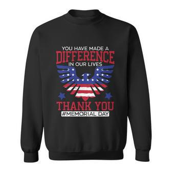 You Have Made A Difference In Our Lives Memorial Day Meaningful Gift Sweatshirt - Monsterry AU