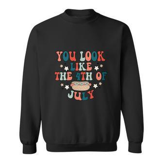You Look Like The 4Th Of July Hot Dog Usa Patriotic Pride Sweatshirt - Monsterry CA
