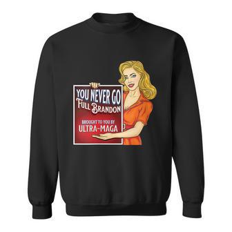 You Never Go Full Brandon Brought To You Buy Ultra Maga Tshirt Sweatshirt - Monsterry CA