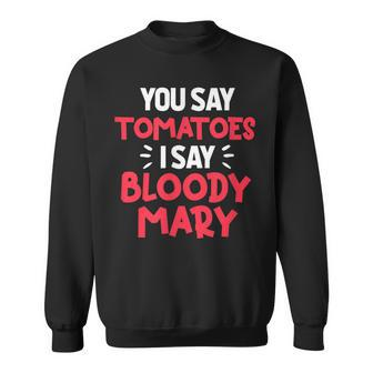 You Say Tomatoes Funny Tomato Breakfast Brunch Food Pun V2 Sweatshirt - Seseable