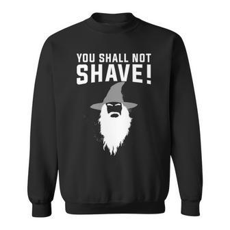 You Shall Not Shave Sweatshirt - Seseable