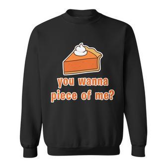You Wanna Piece Of Me Thanksgiving Pumpkin Pie Tshirt Sweatshirt - Monsterry DE