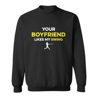 Your Boyfriend Likes My Swing Sweatshirt - Monsterry DE