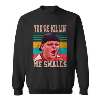 Youre Killing Me Smalls Vintage Retro Tshirt Sweatshirt - Monsterry